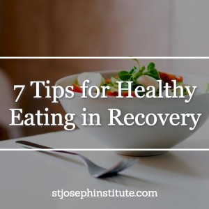 7 tips for healthy eating in recovery