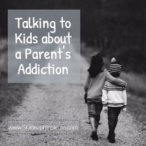 Talking to kids about a parent's addiction